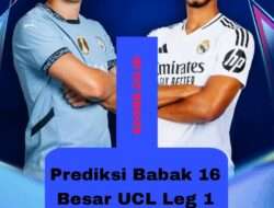 Prediksi Babak 16 Besar UCL Leg 1 2024/2025 Versi SCORE.CO.ID