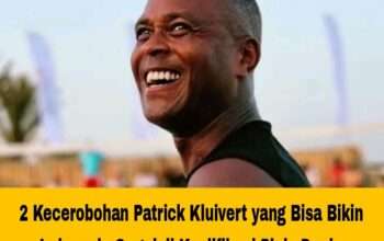 2 Kecerobohan Patrick Kluivert yang Bisa Bikin Indonesia Gagal di Kualifikasi Piala Dunia