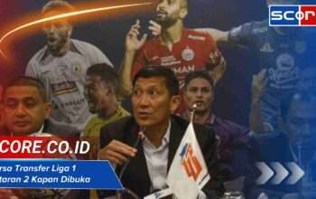 Bursa Transfer Liga 1 Putaran 2 Kapan Dibuka: Jadwal dan Target Klub