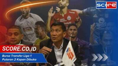 Bursa Transfer Liga 1 Putaran 2 Kapan Dibuka: Jadwal dan Target Klub