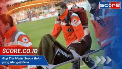 Gaji Tim Medis Sepak Bola yang Mengejutkan