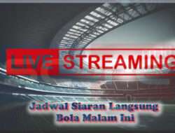 Jadwal Siaran Langsung Bola Malam Ini dan Dini Hari 25 Februari 2025