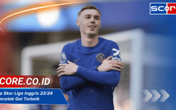 Top Skor Liga Inggris 23/24: Pencetak Gol Terbaik Musim Ini