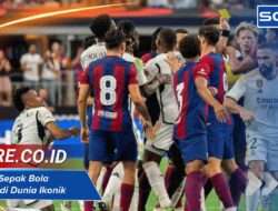 Rivalitas Sepak Bola Terbesar di Dunia yang Ikonik