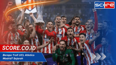 Berapa Trofi UCL Atletico Madrid? Sejarah dan Perjalanannya