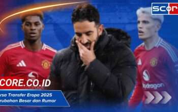 Bursa Transfer Eropa 2025: Perubahan Besar dan Rumor Terbaru