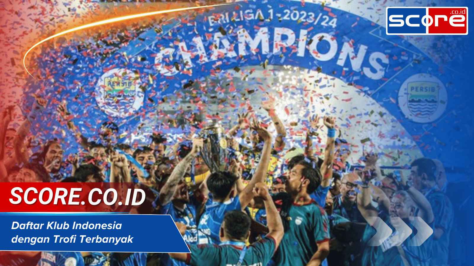 Daftar Klub Indonesia dengan Trofi Terbanyak, Tim Paling Sukses di Tanah Air