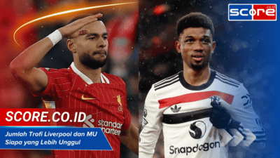 Jumlah Trofi Liverpool dan MU: Siapa yang Lebih Unggul di Inggris?