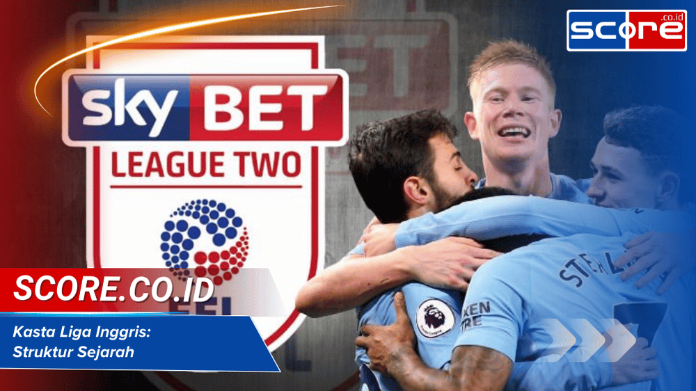 Kasta Liga Inggris: Struktur, Sejarah, dan Perbedaan Antar Divisi