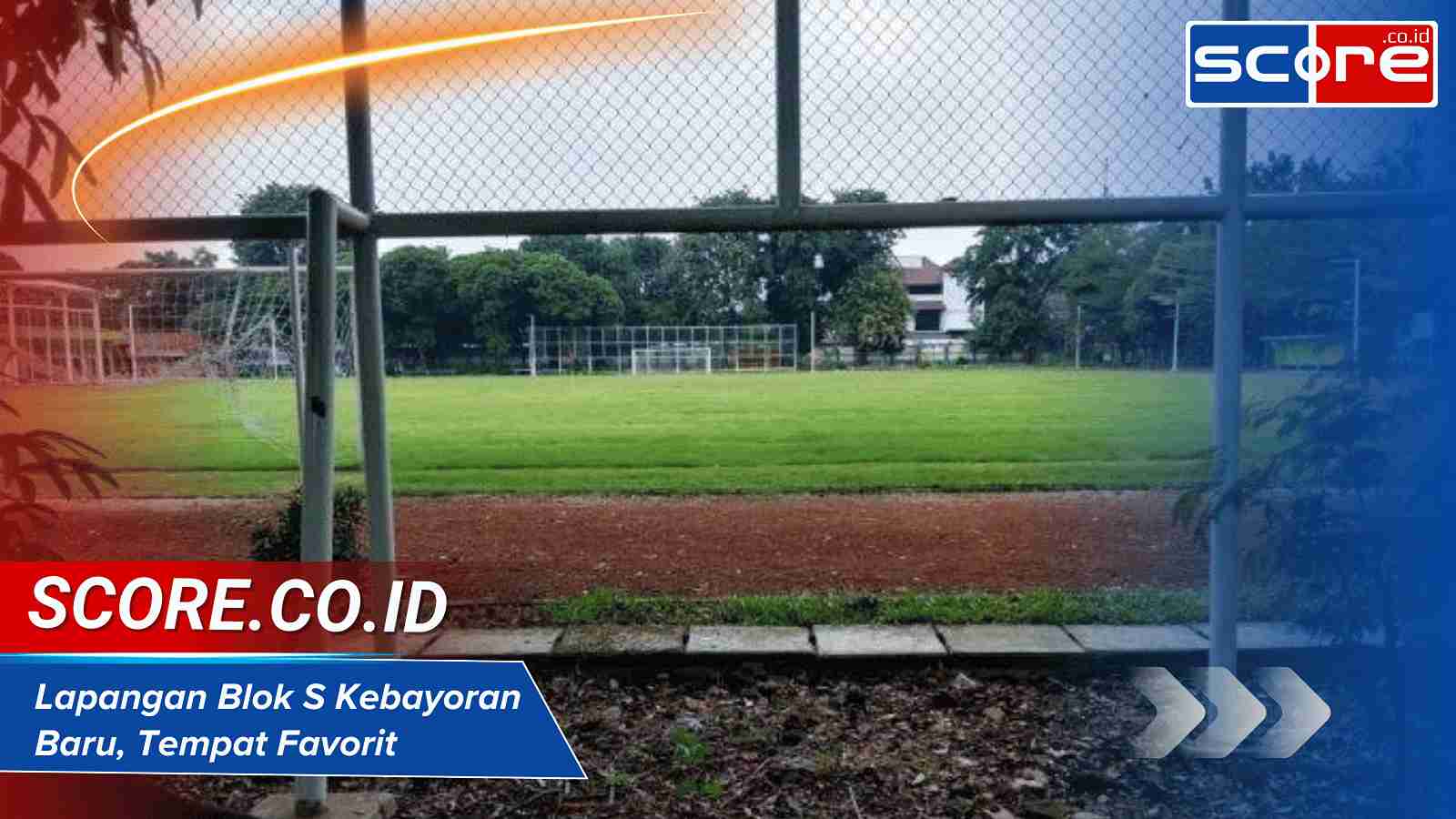Lapangan Blok S Kebayoran Baru, Tempat Favorit Pecinta Sepak Bola