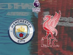 Duel Sengit! Man City vs Liverpool, Perebutan Puncak Klasemen Liga Inggris