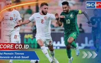 Nilai Pemain Timnas Indonesia vs Arab Saudi Terupdate