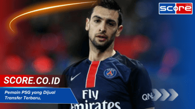 Pemain PSG yang Dijual: Transfer Terbaru, Alasan Pelepasan, dan Klub Tujuan