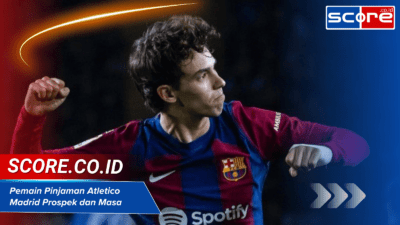 Pemain Pinjaman Atletico Madrid: Prospek dan Masa Depan Mereka