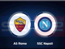 Prediksi Skor AS Roma vs SSC Napoli 03 Februari 2025