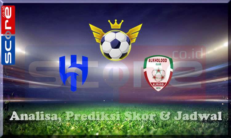Prediksi Skor Al Hilal vs Al Kholood