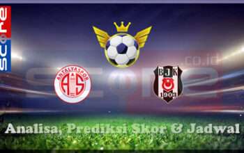 Prediksi Skor Antalyaspor vs Besiktas 25 Februari 2025