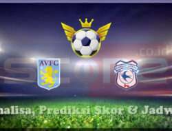 Prediksi Skor Aston Villa vs Cardiff City 01 Maret 2025