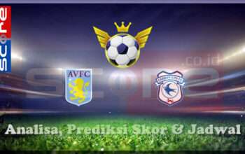 Prediksi Skor Aston Villa vs Cardiff City 01 Maret 2025
