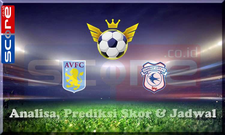 Prediksi Skor Aston Villa vs Cardiff City