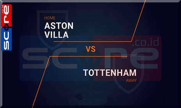 Prediksi Skor Aston Villa vs Tottenham