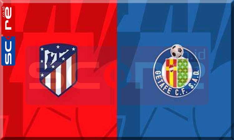 Prediksi Skor Atletico Madrid vs Getafe