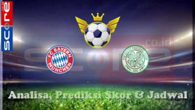 Prediksi Skor Bayern Munchen vs Celtic