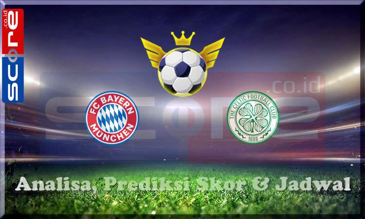 Prediksi Skor Bayern Munchen vs Celtic