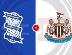 Prediksi Skor Birmingham City vs Newcastle United 09 Februari 2025