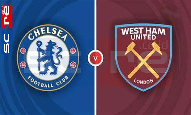 Prediksi Skor Chelsea vs West Ham