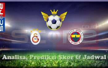 Prediksi Skor Galatasaray vs Fenerbahce 25 Februari 2025