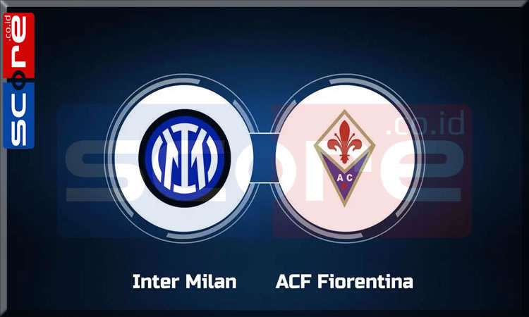 Prediksi Skor Inter Milan vs Fiorentina