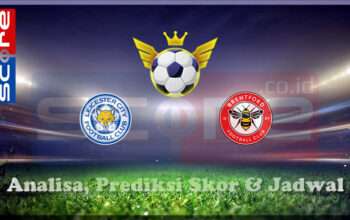 Prediksi Skor Leicester City vs Brentford 22 Februari 2025
