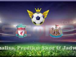 Prediksi Skor Liverpool vs Newcastle United 27 Februari 2025