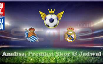 Prediksi Skor Real Sociedad vs Real Madrid 27 Februari 2025