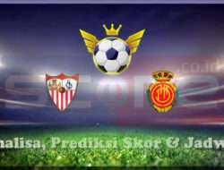 Prediksi Skor Sevilla vs RCD Mallorca 25 Februari 2025