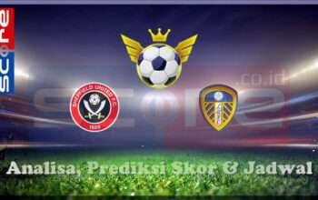 Prediksi Skor Sheffield United vs Leeds United 25 Februari 2025