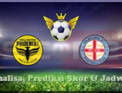 Prediksi Skor Wellington Phoenix vs Melbourne City FC 28 Februari 2025