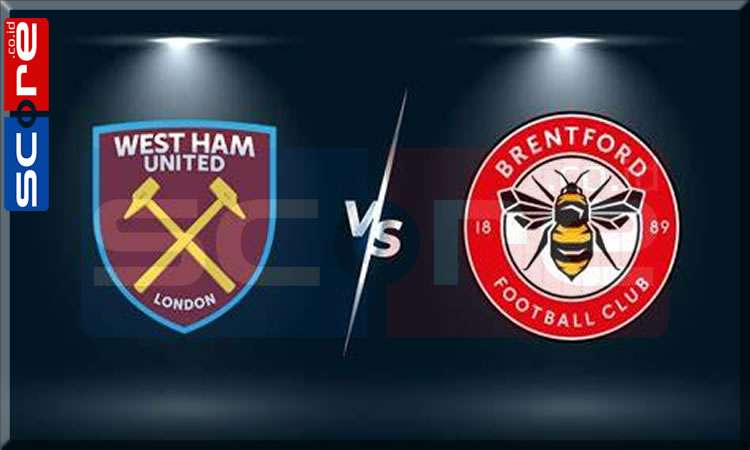 Prediksi Skor West Ham vs Brentford