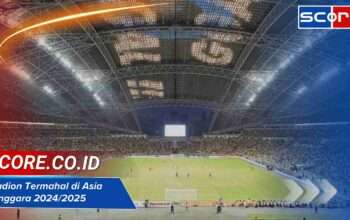 Stadion Termahal di Asia Tenggara 2024/2025 dengan Fasilitas Modern Terbaik