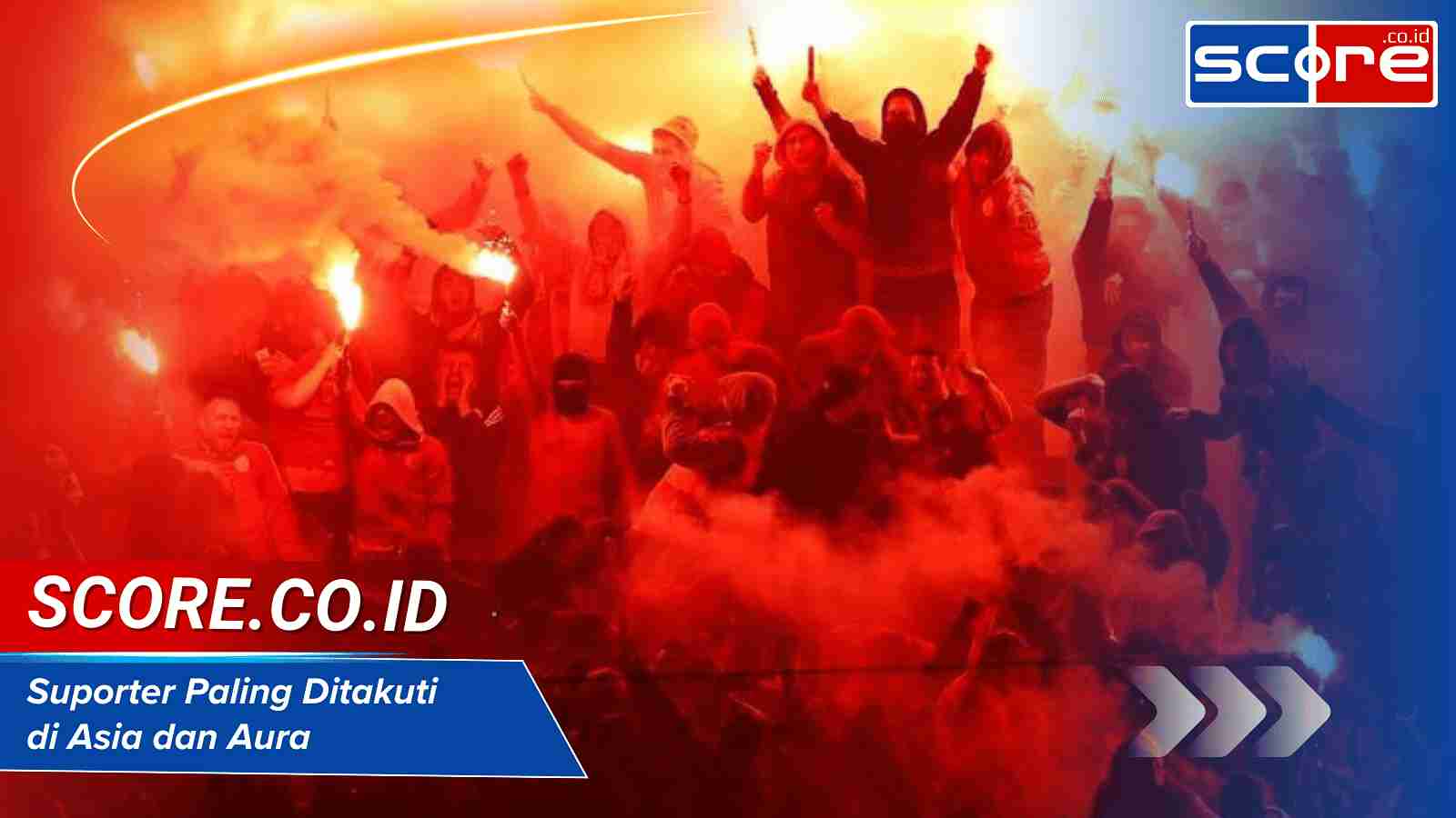 Suporter Paling Ditakuti di Asia dan Aura Mengintimidasi Mereka