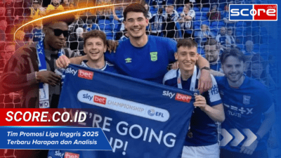 Tim Promosi Liga Inggris 2025 Terbaru: Harapan dan Analisis