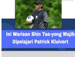 Ini Warisan Shin Tae-yong Wajib Dipelajari Patrick Kluivert