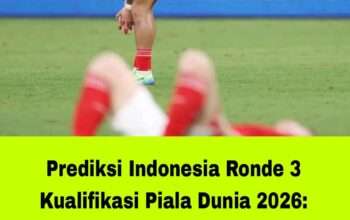 Prediksi Indonesia Ronde 3 Kualifikasi Piala Dunia 2026: Sisa Laga Kalah 2x, Menang 2x