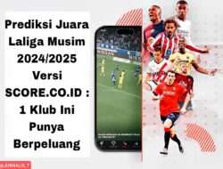 Prediksi Juara Laliga Musim 2024/2025 Versi SCORE.CO.ID : 1 Klub Ini Punya Peluang