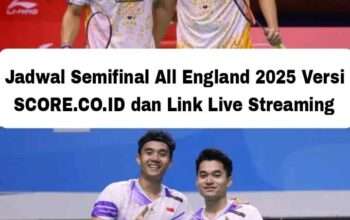 Jadwal Semifinal All England 2025 Versi SCORE.CO.ID dan Link Live Streaming