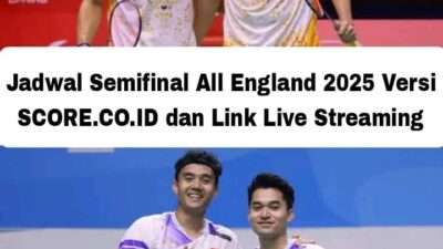 Jadwal Semifinal All England 2025