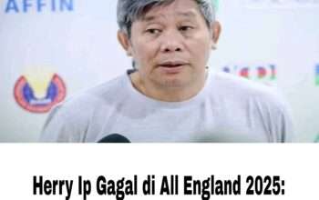 Herry Ip Gagal di All England 2025: Sesak Bawa Malaysia 0 Gelar