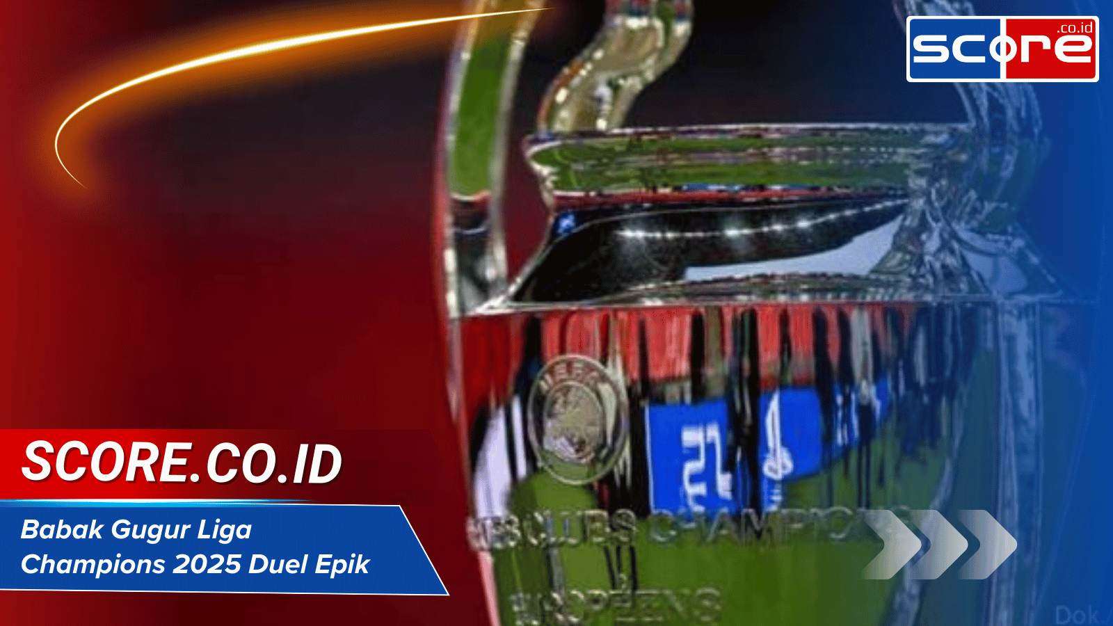Babak Gugur Liga Champions 2025 Duel Epik dan Analisis Tim Unggulan