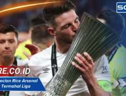 Harga Declan Rice Arsenal Transfer Termahal Liga